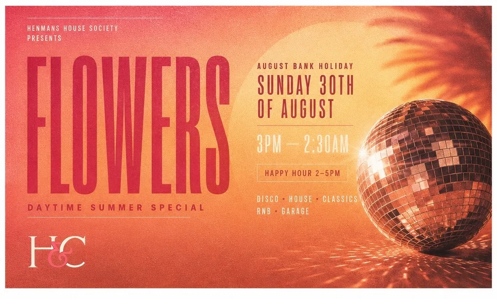Henman&Cooper Bank Holiday Sunday HENMANS HOUSE SOCIETY PRESENTS FLOWERS - BANK HOLIDAY SUNDAY 30TH AUGUST - BIRMINGHAM at Henman & Cooper