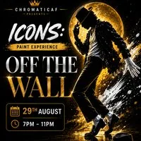 ICONS - OFF THE WALL (Sip, Paint, & Splatter) at ChromaticAF